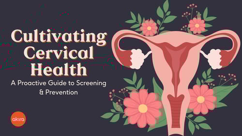 Cultivating Cervical Health: A Proactive Guide to Screening & Prevention