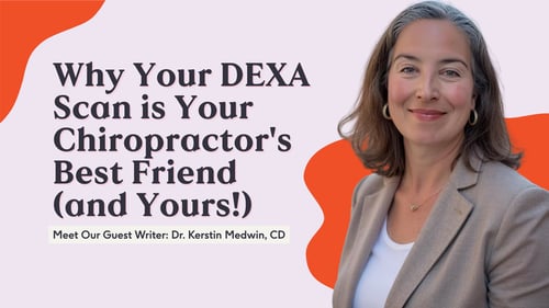 Why Your DEXA Scan is Your Chiropractor's Best Friend (and Yours!)