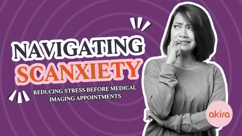 How to Reduce Scanxiety Before Mammograms and Medical Imaging Appointments