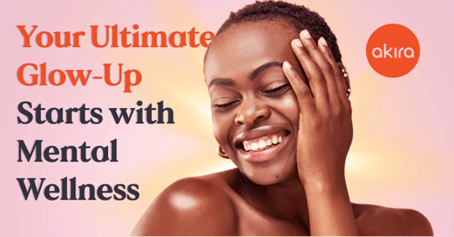Your Ultimate Glow-Up Starts with Mental Wellness