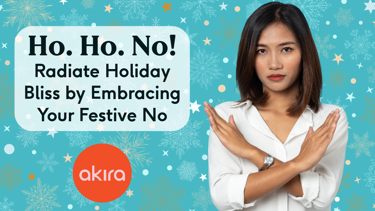 Ho. Ho. No: Radiate Holiday Bliss by Embracing Your Festive No!