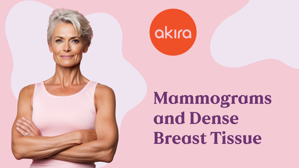 Mammograms and Dense Breast Tissue: What You Need to Know